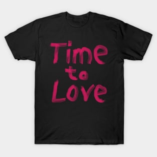 valentines day - time to love T-Shirt